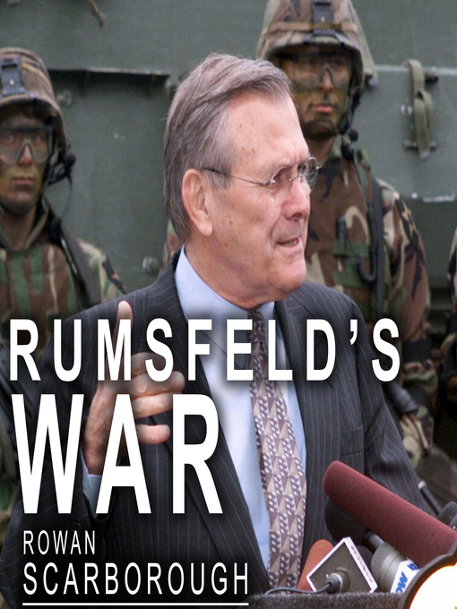 Title details for Rumsfeld's War by Rowan Scarborough - Available